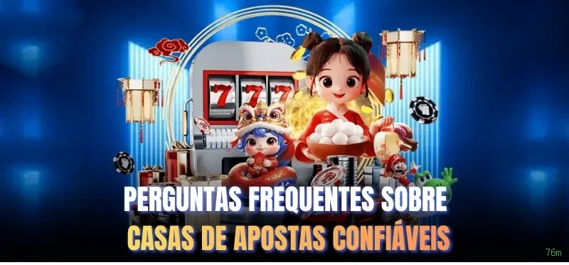 Dúvidas frequentes sobre apostas esportivas na 76m